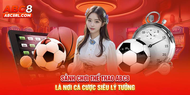 Điểm mạnh mà thể thao ABC8 mang lại