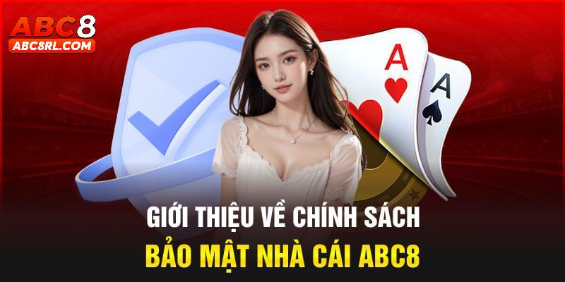 Giới thiệu về chính sách bảo mật tại ABC8