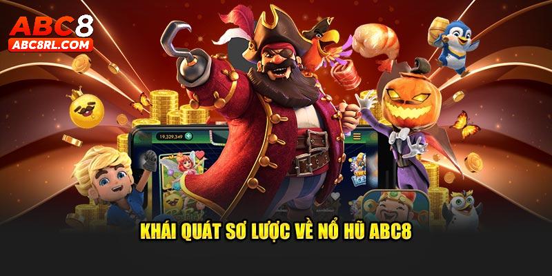 Giới thiệu đôi điều về sảnh nổ hũ ABC8