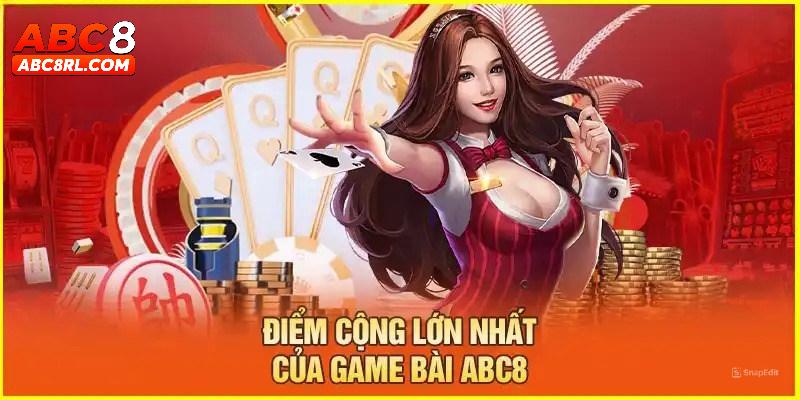 Lợi điểm mà người chơi có được khi đến với game bài ABC8