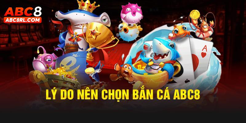 Lý do khiến sảnh bắn cá ABC8 được người chơi lựa chọn